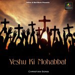 Yeshu Ki Mohabbat - Vipin Massey Song Download